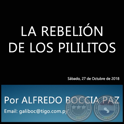 LA REBELIÓN DE LOS PILILITOS - Por ALFREDO BOCCIA PAZ - Sábado, 27 de Octubre de 2018